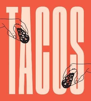 TACOS : OVER 50 RECIPES THAT BRING ALL THE FLAVOUR AND FUN PB