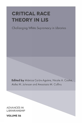 CRITICAL RACE THEORY IN LIS CHALLENGING WHITE SUPREMACY IN LIBRARIES
