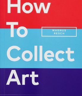 HOW TO COLLECT ART (2024) PB