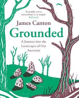 GROUNDED : A JOURNEY INTO THE LANDSCAPES OF OUR ANCESTORS PB