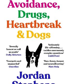 AVOIDANCE, DRUGS, HEARTBREAK AND DOGS PB