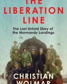 THE LIBERATION LINE : THE LAST UNTOLD STORY OF THE NORMANDY LANDINGS PB