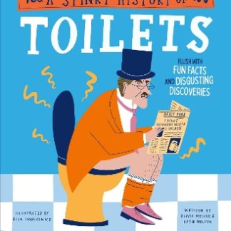 A STINKY HISTORY OF TOILETS