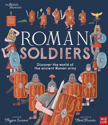 BRITISH MUSEUM: ROMAN SOLDIERS : DISCOVER THE WORLD OF THE ANCIENT ROMAN ARMY PB