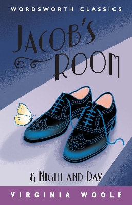 WORDSWORTH CLASSICS : NIGHT AND DAY / JACOB'S ROOM