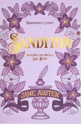 WORDSWORTH CLASSICS : SANDITON : AND OTHER WORKS