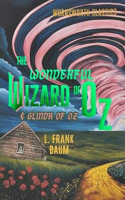 WORDSWORTH CLASSICS : THE WONDERFUL WIZARD OF OZ & GLINDA OF OZ
