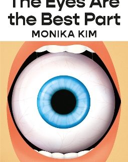 THE EYES ARE THE BEST PART : THE SUNDAY TIMES BESTSELLING 'GOOD FOR HER' NOVEL