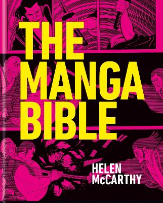 THE MANGA BIBLE: THE DEFINITIVE GUIDE TO CONTEMPORARY AND HISTORICAL MANGA HC