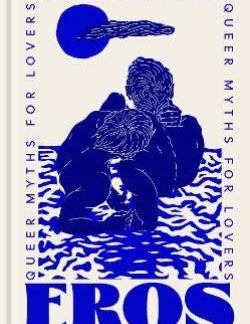 EROS: QUEER MYTHS FOR LOVERS TPB
