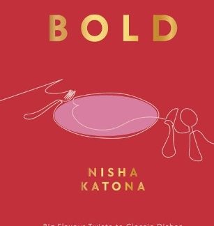 BOLD : BIG FLAVOUR TWISTS TO CLASSIC DISHES HC