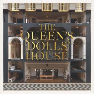 THE QUEEN’S DOLLS’ HOUSE: REVISED AND UPDATED EDITION HC