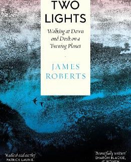 TWO LIGHTS : WALKING AT DAWN AND DUSK ON A TURNING PLANET PB