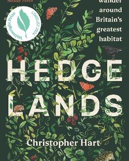 HEDGELANDS : A WILD WANDER AROUND BRITAIN’S GREATEST HABITAT PB