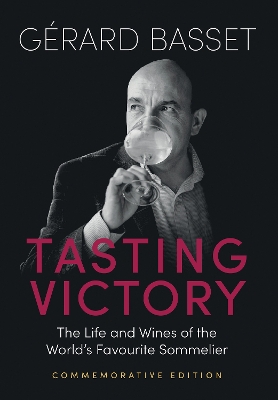 TASTING VICTORY (COMMEMORATIVE EDITION): THE LIFE AND WINES OF THE WORLD'S FAVOURITE SOMMELIER HC