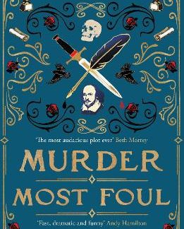 MURDER MOST FOUL : A WITTY AND FAST-PACED NOVEL FROM ONE OF BRITAIN'S BEST-LOVED SCREENWRITERS PB