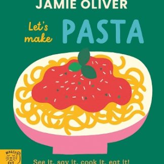 JAMIE OLIVER: LET'S MAKE PASTA: SEE IT, SAY IT, COOK IT, EAT IT! (JAMIE'S LITTLE FOOD LIBRARY)