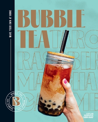 BUBBLE TEA: MAKE YOUR OWN AT HOME! HC