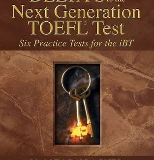 DELTA'S KEY TO THE NEXT GENERATION TOEFL PRACTICE TESTS SB IBT