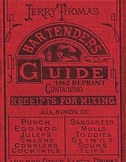 JERRY THOMAS BARTENDERS GUIDE 1862 REPRINT : HOW TO MIX DRINKS, OR THE BON VIVANT'S COMPANION