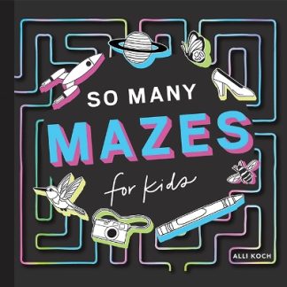 SO MANY MAZES : 100+ MAZES FOR KIDS AGES 4-8 PB