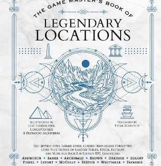 THE GAME MASTER'S BOOK OF LEGENDARY LOCATIONS