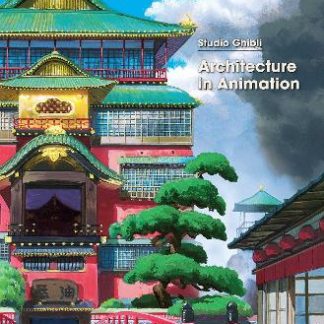 STUDIO GHIBLI: ARCHITECTURE IN ANIMATION