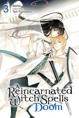 A REINCARNATED WITCH SPELLS DOOM, VOL. 3