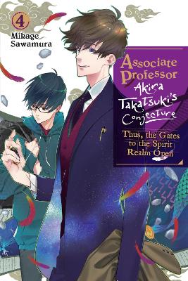 ASSOCIATE PROFESSOR AKIRA TAKATSUKI'S CONJECTURE, VOL. 4 (LIGHT NOVEL)