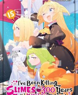 I'VE BEEN KILLING SLIMES FOR 300 YEARS AND MAXED OUT MY LEVEL, VOL. 15