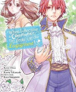 WHEN I BECAME A COMMONER, THEY BROKE OFF OUR ENGAGEMENT!, VOL. 3