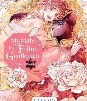 MY MATE IS A FELINE GENTLEMAN: UK ARC UNDER