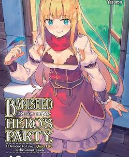 BANISHED FROM THE HERO'S PARTY, I DECIDED TO LIVE A QUIET LIFE IN THE COUNTRYSID