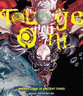 TOUGE ONI: PRIMAL GODS IN ANCIENT TIMES, VOL. 5