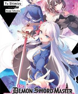 THE DEMON SWORD MASTER OF EXCALIBUR ACADEMY, VOL. 10 (LIGHT NOVEL)