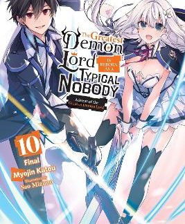 THE GREATEST DEMON LORD IS REBORN AS A TYPICAL NOBODY, VOL. 10 (LIGHT NOVEL)