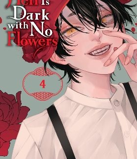 HELL IS DARK WITH NO FLOWERS, VOL. 4 (MANGA)
