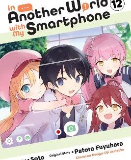 IN ANOTHER WORLD WITH MY SMARTPHONE, VOL. 12