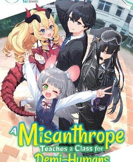 A MISANTHROPE TEACHES A CLASS FOR DEMI-HUMANS, VOL. 2