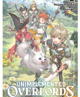 THE UNIMPLEMENTED OVERLORDS HAVE JOINED THE PARTY!, VOL. 2