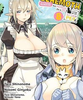 I'M A BEHEMOTH, AN S-RANKED MONSTER, BUT MISTAKEN FOR A CAT, I LIVE AS AN ELF GIRL'S PET, VOL. 8 (MA