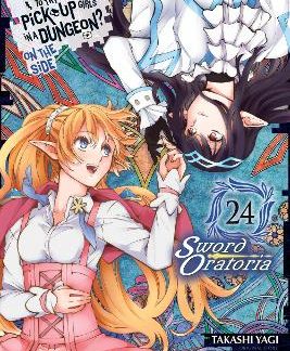 IS IT WRONG TO TRY TO PICK UP GIRLS IN A DUNGEON? ON THE SIDE: SWORD ORATORIA, VOL. 24 (MANGA)