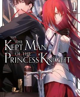 THE KEPT MAN OF THE PRINCESS KNIGHT, VOL. 1