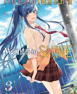 MINAMI NANAMI WANTS TO SHINE, VOL. 3