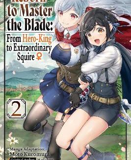 REBORN TO MASTER THE BLADE: FROM HERO-KING TO EXTRAORDINARY SQUIRE, VOL. 2 (MANG