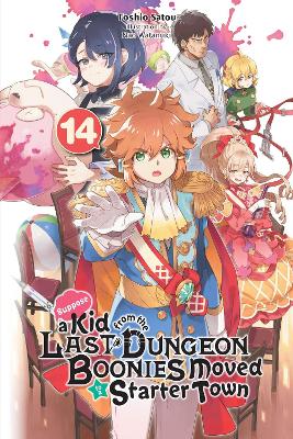SUPPOSE A KID FROM THE LAST DUNGEON BOONIES MOVED TO A STARTER TOWN, VOL. 14 (LI