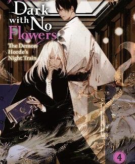 HELL IS DARK WITH NO FLOWERS, VOL. 4 (LIGHT NOVEL)