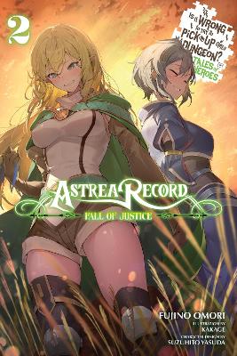 ASTREA RECORD, VOL. 2 IS IT WRONG TO TRY TO PICK UP GIRLS IN A DUNGEON? TALES OF