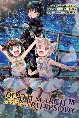 DEATH MARCH TO THE PARALLEL WORLD RHAPSODY, VOL. 15