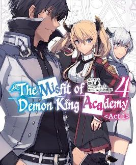 THE MISFIT OF DEMON KING ACADEMY, VOL. 4, ACT 1 (LIGHT NOVEL)